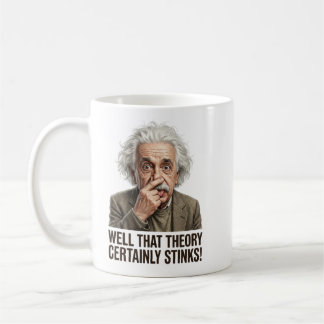 Well That Theory Certainly Stinks! Coffee Mug