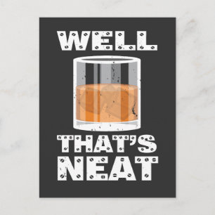 Well That's Neat - Funny Whiskey Postcard