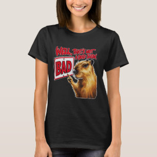 Well, that's not a good sign Capybara funny Quote T-Shirt