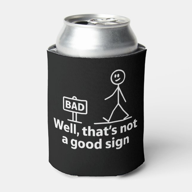 Well Thats Not A Good Sign Funny Meme Can Cooler (Can Front)