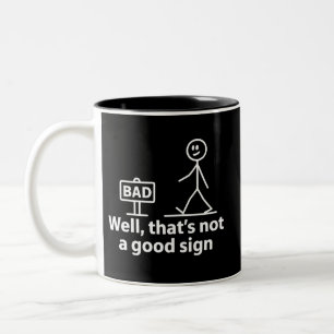 Well Thats Not A Good Sign Funny Meme Two-Tone Coffee Mug