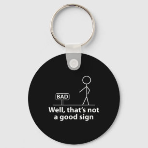 Well Thats Not A Good Sign Funny Shirt For Men Fun Key Ring