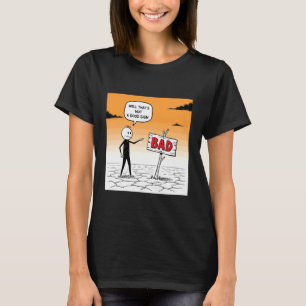 Well Thats Not A Good Sign Funny T-Shirt
