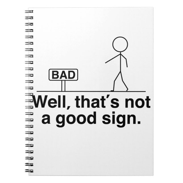 Well that's not a good sign notebook (Front)
