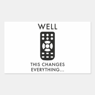 Well, This Changes Everything... Rectangular Sticker