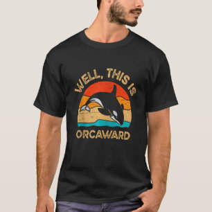 Well This Is Orcaward Marine Mammal Scuba Diver Zi T-Shirt