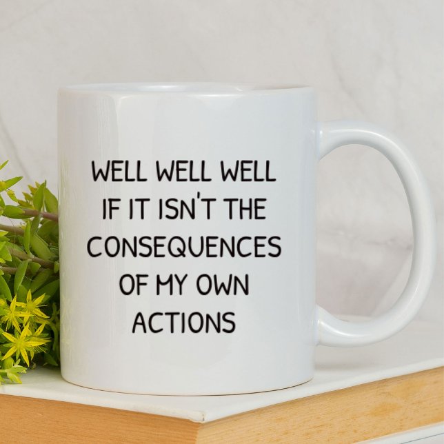 Well Well Well Funny | Sarcastic Mug (Creator Uploaded)