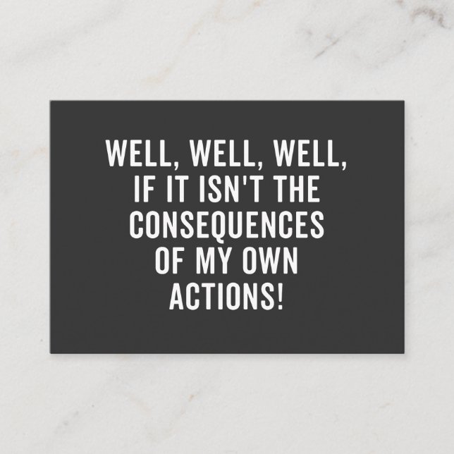 Well, well, well, if it isn't the consequences business card (Front)
