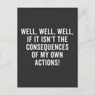 Well, well, well, if it isn't the consequences postcard
