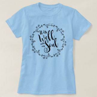 well with my soul T-Shirt