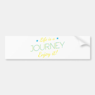 Wellcoda Life Is A Journey Enjoy The Ride Bumper Sticker