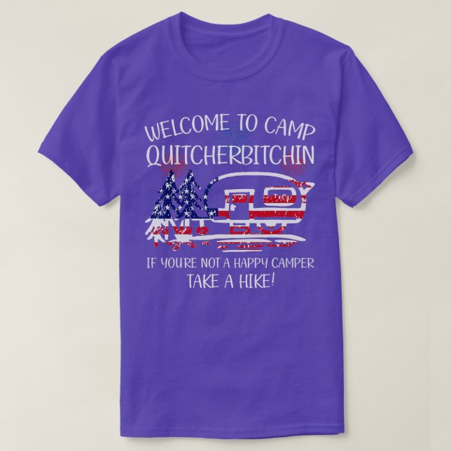 Wellcome To Camp Quicherbitchin Take A Hike Americ T-Shirt (Design Front)