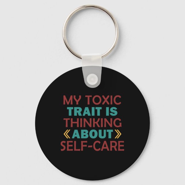 Wellness Humour Toxic Trait Thinking About Self-ca Key Ring (Front)
