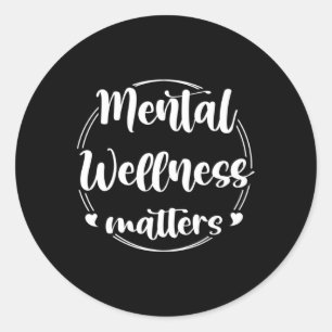 Wellness Problems Mental Health Awareness Support Classic Round Sticker