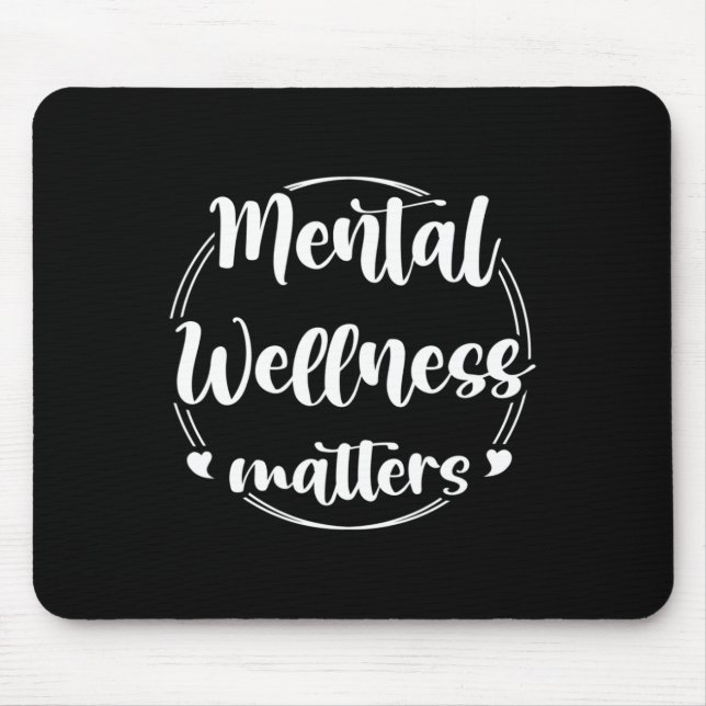 Wellness Problems Mental Health Awareness Support  Mouse Mat (Front)