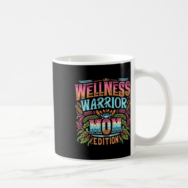 Wellness Warrior Mum Edition  Coffee Mug (Right)
