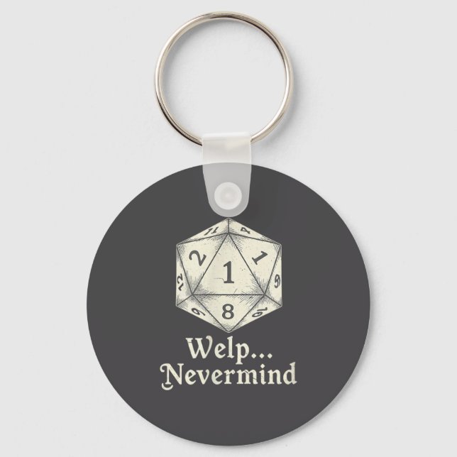 Welp Nevermind D20 Board Game Tabletop Rpgs  Key Ring (Front)