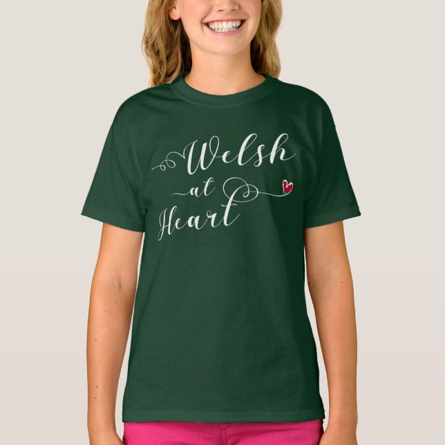 Welsh At Heart Tee Shirt, Wales (Front)