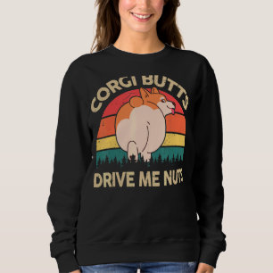 Welsh Corgi Butts Drive Me Nuts  Corgi Mum Dad Sweatshirt