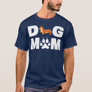 Welsh Corgi Dog Mom Funny Welsh Corgi Dog Lover155 T-Shirt