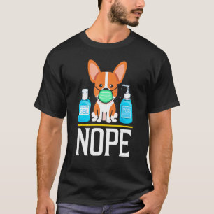 Welsh Corgi Not Today Face Mask Hand Sanitizer Dog T-Shirt