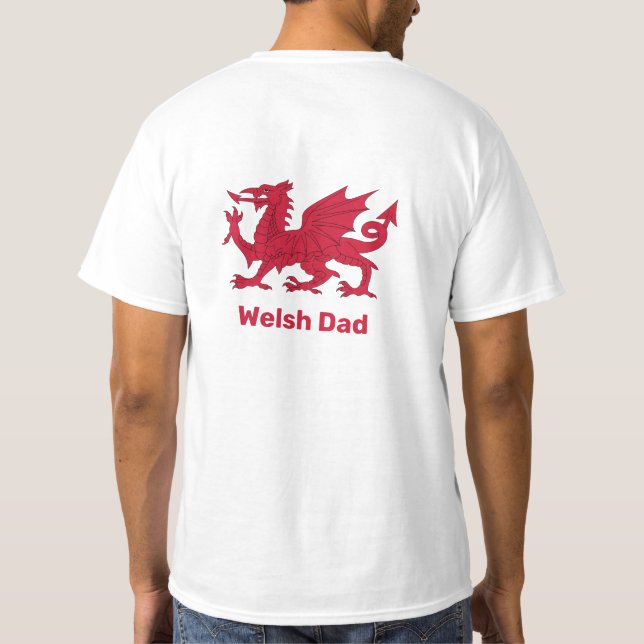 Welsh Dad, Red Dragon & Wales, flag / Cymru  T-Shirt (Back)