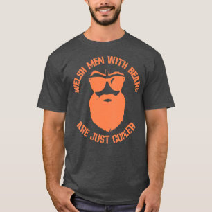 Welsh men with beard are just cooler T-Shirt