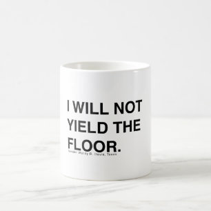 Wendy Davis Will Not Yield the Floor Coffee Mug