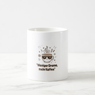 Weniger Drama, mehr Kaffee – Lustiges Kaffee-Zitat Coffee Mug