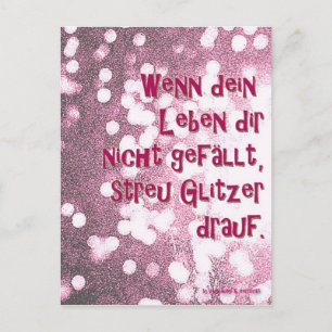 Wenn dein Leben..streu Glitzer drauf. Postkarte Postcard