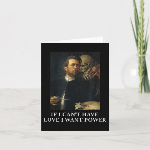 Wenn Ich Keine Liebe Haben Kann, Will Ich Macht Mi Card