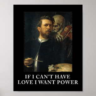 Wenn Ich Keine Liebe Haben Kann, Will Ich Macht Mi Poster