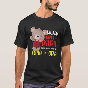 Wenn Mama und Papa Nein Sagen Question Ich Oma und T-Shirt