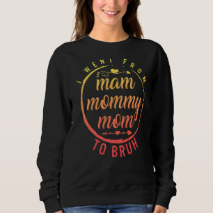 Went From Mama To Mummy To Mum To Bruh Butterfly M Sweatshirt