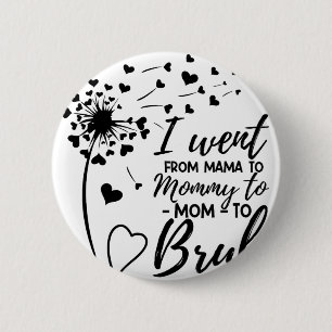 Went From Mum Bruh Shirt Gifts Mothers Day Best Mo 6 Cm Round Badge