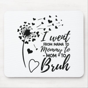 Went From Mum Bruh Shirt Gifts Mothers Day Best Mo Mouse Mat
