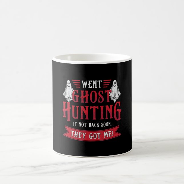 Went Ghost Hunting If Not Back Hunt Ghost Hunter Coffee Mug (Center)