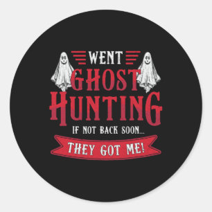 Went Ghost Hunting Paranormal Professional Ghost H Classic Round Sticker