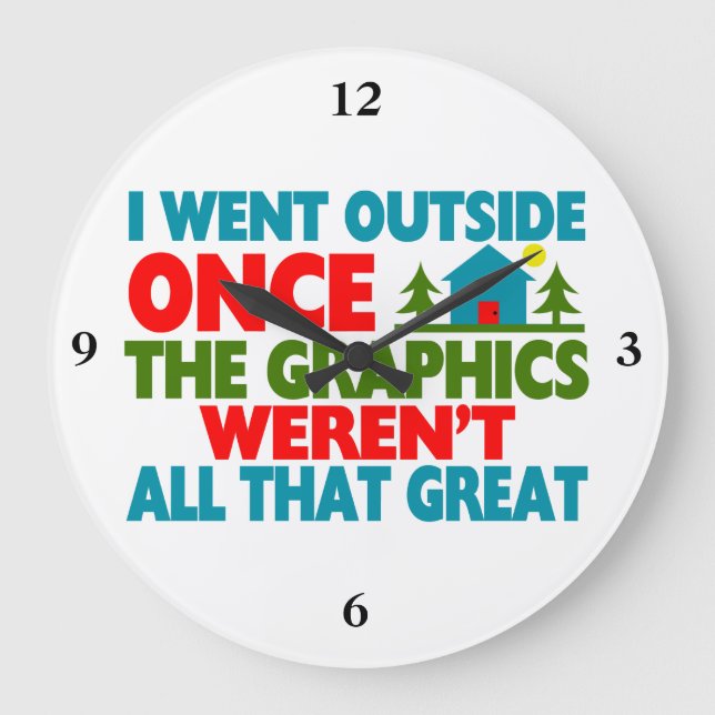 Went Outside Graphics Weren't Great Large Clock (Front)