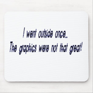 went outside mouse mat