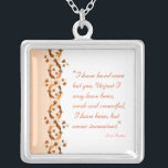 Wentworth Quote Necklace<br><div class="desc">Our Wentworth design with a lovely quote from Jane Austen's Persuasion.</div>