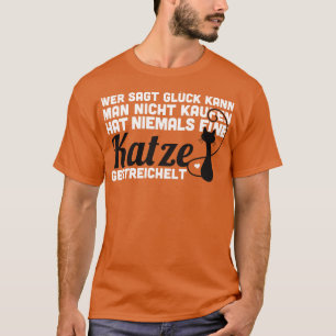 Wer sagt Gluck kann man nicht kaufen hat niemals e T-Shirt