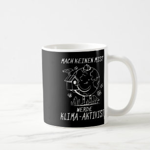 Werde Klimaaktivist Climate Earth Global Warming Coffee Mug