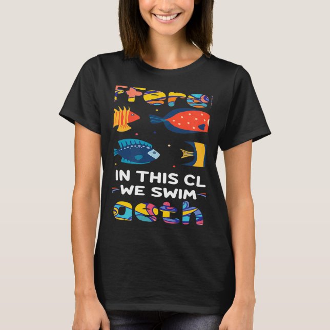 We're All Different But In This Class We Swim Toge T-Shirt (Front)