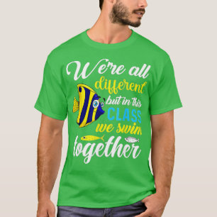 Were all different but in this class we swim toget T-Shirt