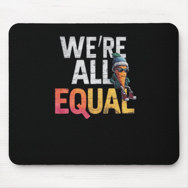 We're All Equal Sticker  Mouse Mat (Front)