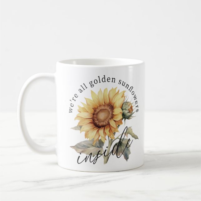 We're All Golden Sunflowers Inside Coffee Mug (Left)