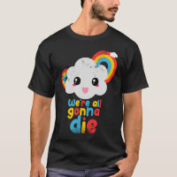 We're all gonna die colour rainbow clouds retro ga