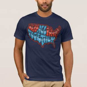 We're All in This Together T-Shirt