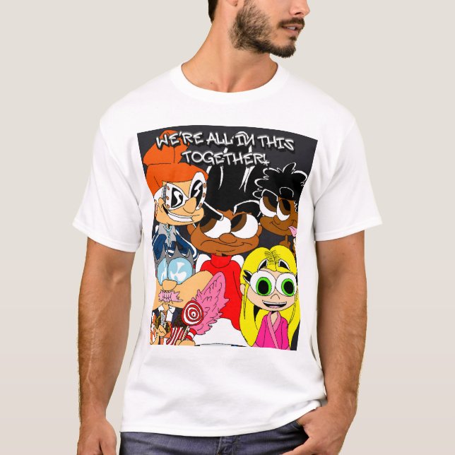 We're All In This Together T-Shirt (Front)